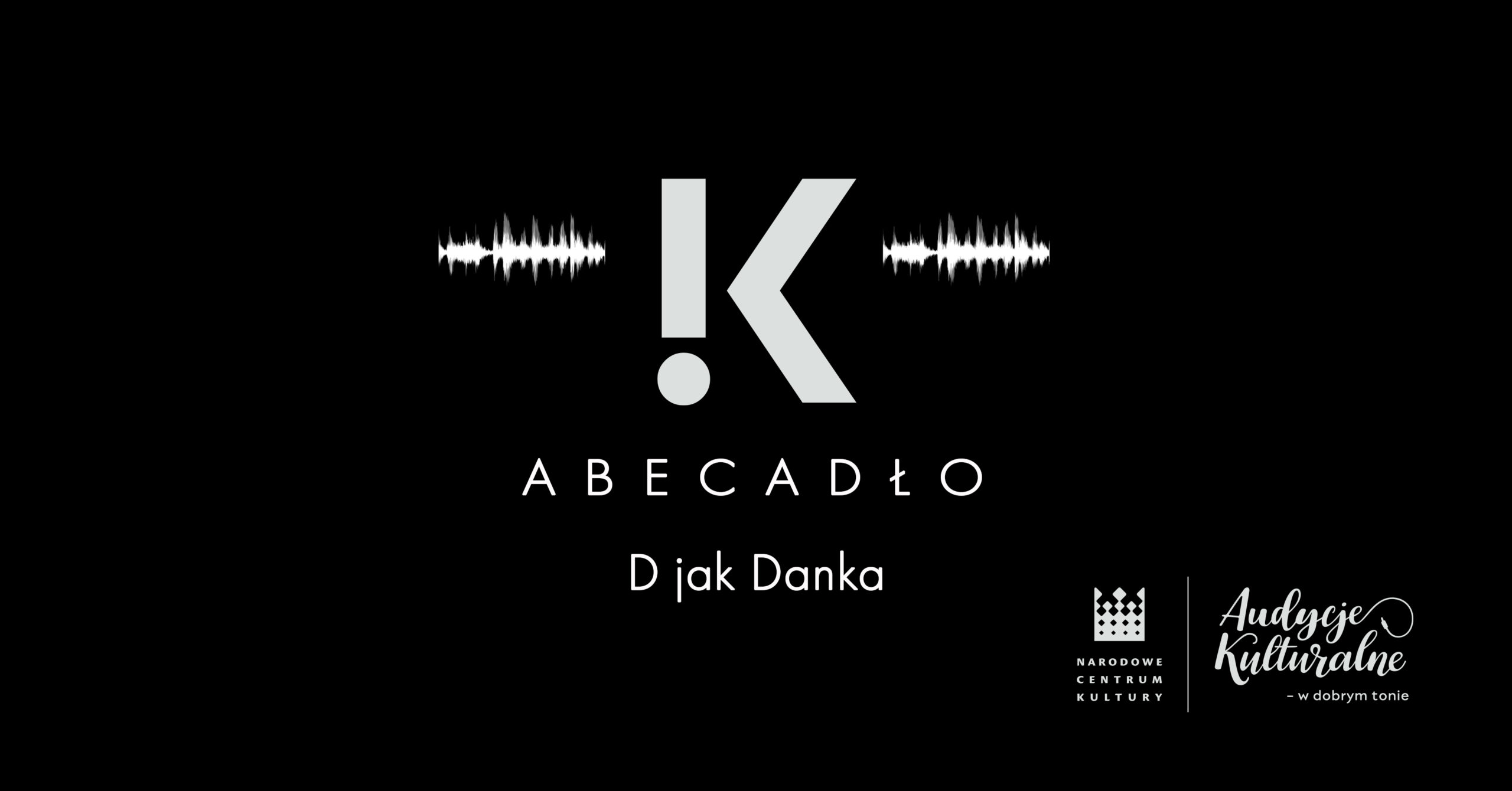 Abecadło Kordegardy – „D jak Danka”