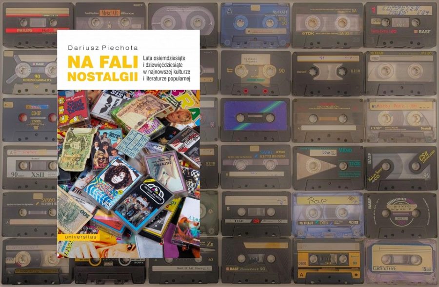 „Przed nostalgią świetlana przyszłość”. Popkultura lat 80. i 90. w książce Dariusza Piechoty