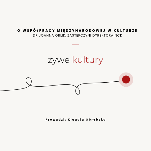Żywe kultury – o współpracy międzynarodowej w kulturze